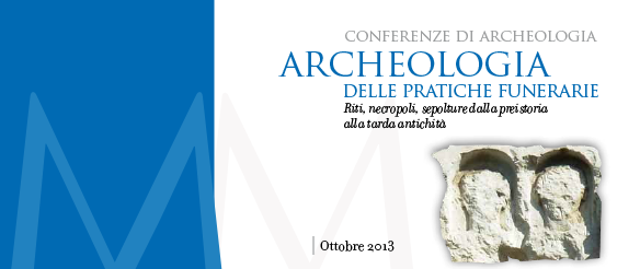 Conferenze di archeologia. Archeologia delle pratiche funerarie