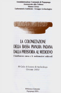 La colonizzazione della bassa Pianura padana dalla Preistoria al Medioevo