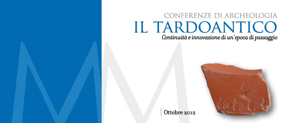 Conferenze di archeologia: il Tardoantico
